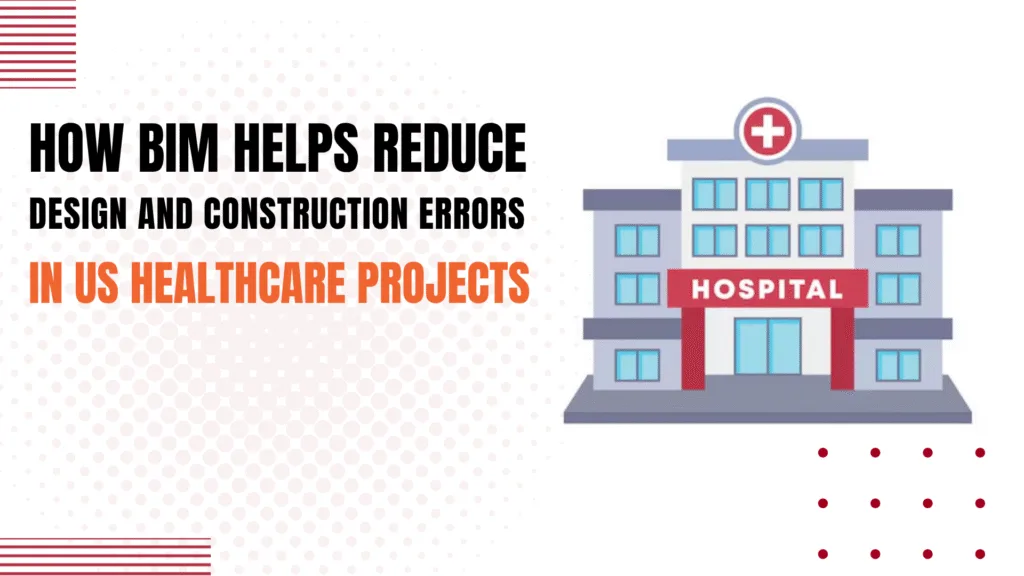 how-bim-helps-reduce-design-and-construction-errors-in-us-healthcare-projects-main