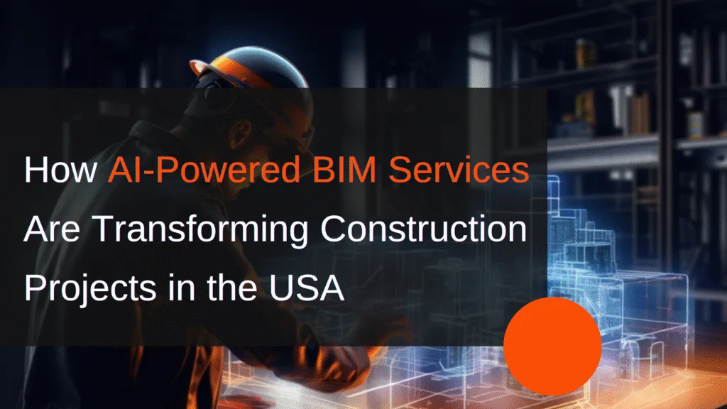 Ai-powered-bim-services-transforming-construction-projects-usa-main