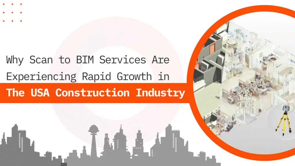 Why-scan-to-bim-services-are-experiencing-rapid-growth-in-the-usa-construction-industry-main